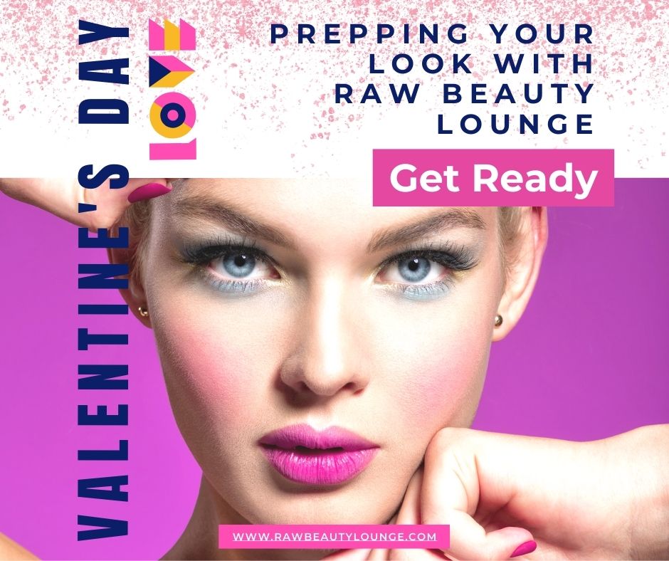 Get-Ready-for-Valentines-Day-Prepping-Your-Look-with-Raw-Beauty-Lounge-in-Tempe-AZ-Facebook-Post